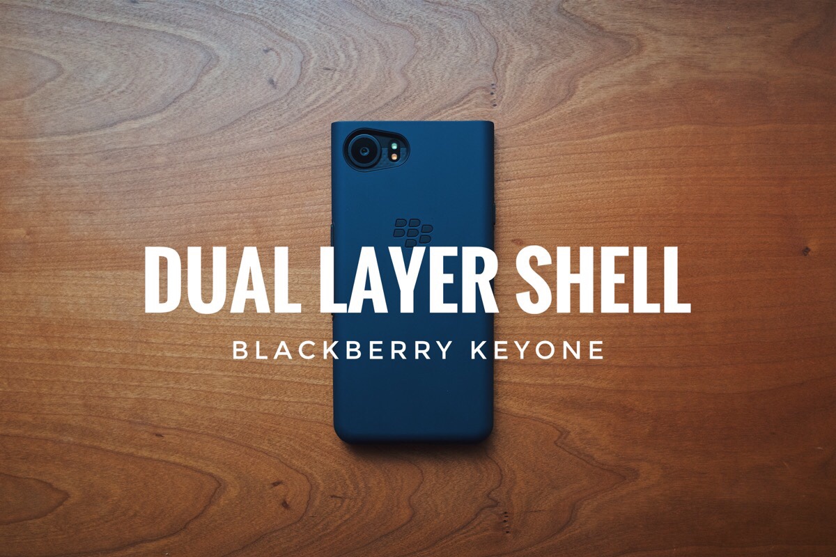 純正ケース Dual Layer Shellを購入レビュー – BlackBerry KEYone