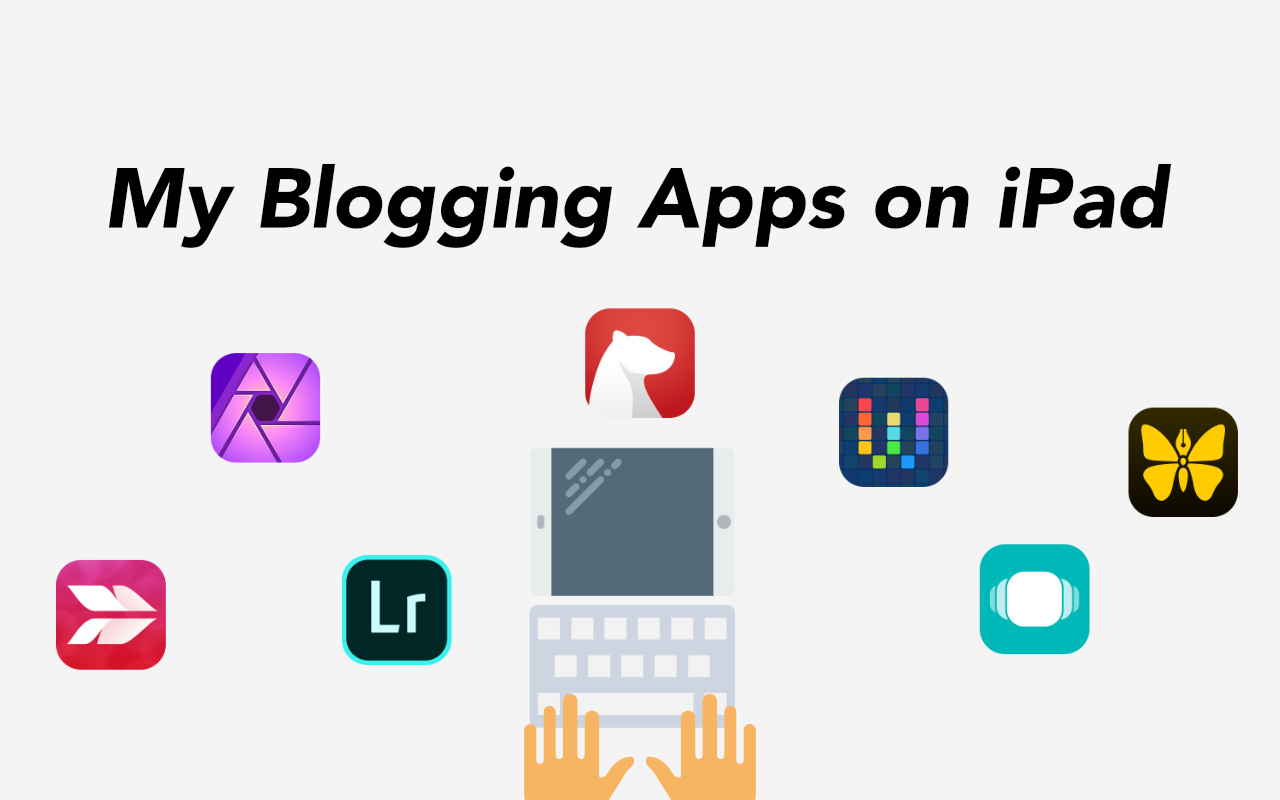 iPadでブログ書くために使っているアプリたち